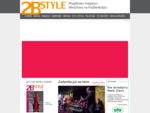 2B STYLE to pierwsze na Podbeskidziu kolorowe czasopismo lifestylowe