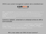 CMXX is een CMS systeem dat is ontwikkeld door Commixx creatieve communicatie
