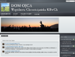 domojca. org. pl - Chrześcijańska Wspólnota KBwCh | Wspólnota chrześcijańska Kościoła Bożego w Chry