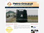 www. Petro-Group. pl - zbiorniki paliwowe, dystrybutory paliw, systemy zarządzania gospodarką pali