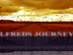 Alfreds Journey - Your Thoughts Can Change Your Life