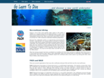 Go learn to dive with PADI or NAUI and discover a new world underwater.