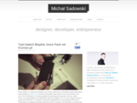 Blog i portfolio. Michal Sadowski - designer, developer, przedsiebiorca, fan social media