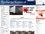 De goedkoopste Aanhangwagens vind je bij AanhangerNu. nl - AanhangerKopen. nl