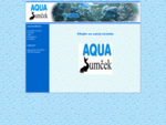 AQUA SUMCEK - akvaristika, akvária a terária na mieru - zariaďovanie, predaj, servis. Akváriové