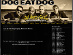 Dog Eat Dog Tourdates, MP3 downloads, Videos More! dogeatdog. nl