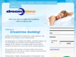 Dreamtime Bedding — Life Is Too Short To Suffer Back Problems With An Inferior Bed