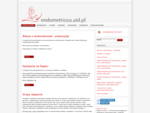 Endometrioza - niezależny portal informacyjny o endometriozie. Co to jest endometrioza