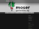 Moser Gartenbau AG | Ein Garten zum Verlieben, nach Ihren Wünschen