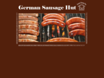 German Sausage Hut - The German Sausage Hut offers the genuine German Sausages