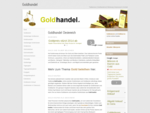 Gold. Goldhandel Oesterreich | Goldpreis | Goldkurs
