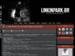 LinkinParkbr | Dedicated To Wherever Music Lives | Shows no Brasil - São Paulo, Rio de Janeiro, ...
