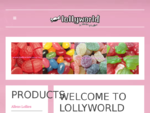 Lollyworld, Lollies and Chocolates