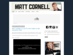Matt Cornell - Singer, Songwriter and Musician