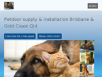 Petdoor pet door Dog Door Cat Door fitting and supply Brisbane, Gold Coast, Tweed, Ipswich and .