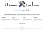 Screw-fix - Profesjonalne systemy zamocowań, oraz artykuły metalowe i techniczne dla budownictwa i