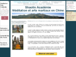 La Shaolin Acadeacute;mie - Meacute;ditation et Arts martiaux en Chine