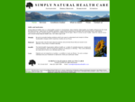 Welcome to Simply Natural Health Care. A natural, complementary and alternative medicine provider