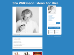 Stu Wilkinson Ideas For Hire