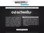 Wecom devient actweb | agence digitale conseil en web, e-commerce, mobile et social media