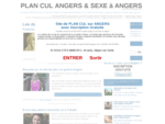 Inscription GRATUITE pour trouver un Plan Cul à Angers sur www.1PlanCulAngers.com, le site de la...