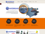Akemsan Ağaç Makineleri İmalatı Sanayi Ticaret Ve Pazarlama Limited Şirketi - Sakarya