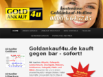 Goldankauf4u. de kauft gegen bar - sofort! Wir kaufen alles an Gold, mit oder ohne Goldstempel. Es