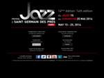 FESTIVAL JAZZ À SAINT-GERMAIN-DES-PRÉS PARIS DU 15 MAI AU 25 MAI 2013 - FRANCE - PARIS