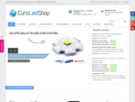 LED verlichting online bestellen bij Euroledshop. nl; Topkwaliteit LED verlichting, scherpe prijzen