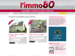 Immo80 est le spécialiste de l'immobilier dans la Somme. Il référence les agences immobilières d...