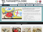 Targhetta. com targhette, ciondoli e gadget in metallo.