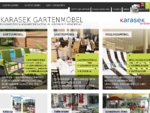 Karasek Gartenmöbel bietet hochwertige Möbel für Garten und Terrasse, wie Gartentische, Gartenstüh